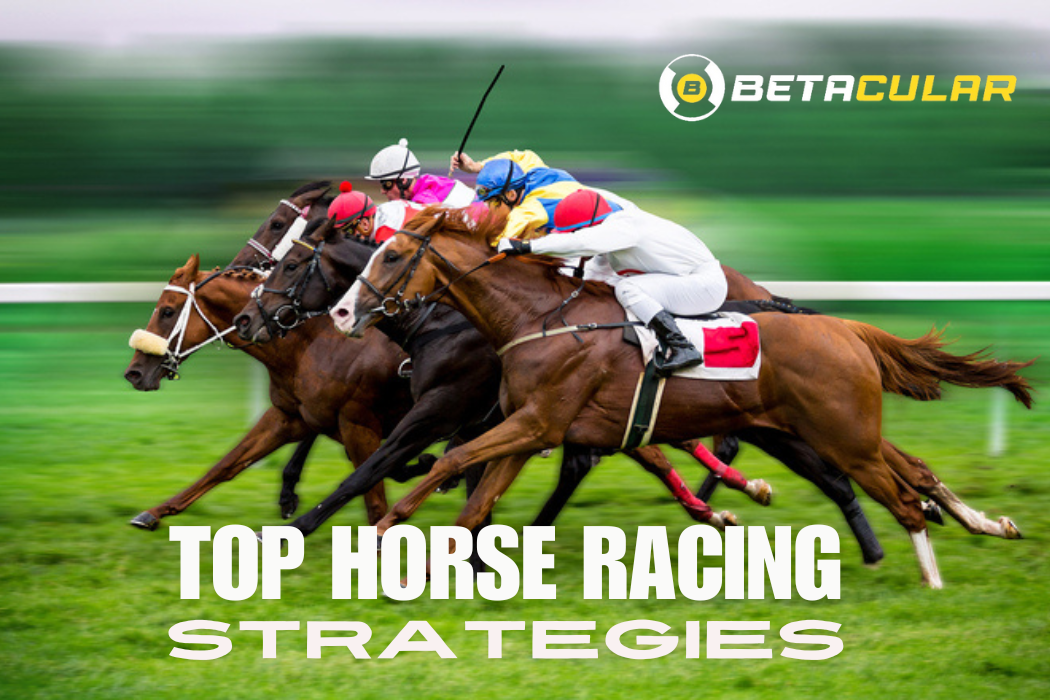 TOP HORSE RACING STRATEGIES