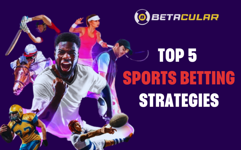 Top 5 Sports Betting Strategies