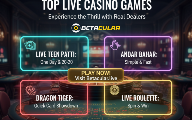 Top Live Casino Games You Must Try on Betacular