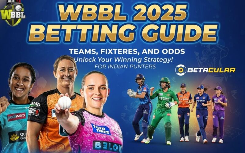 WBBL 2025 Betting Guide: Teams, Fixtures, and Odds for Indian Punters