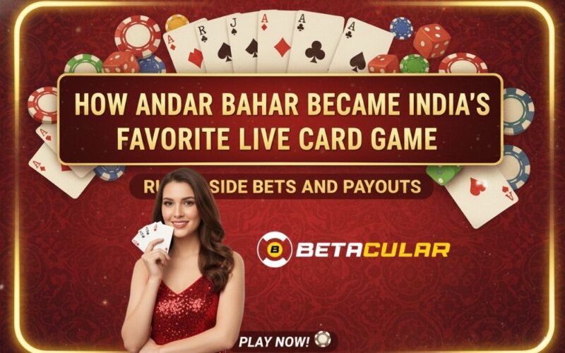 How Andar Bahar Became India’s Favorite Live Card Game: Rules, Side Bets, and Payouts